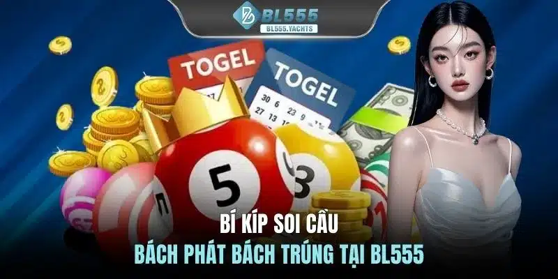 Bí kíp soi cầu bách phát bách trúng tại BL555