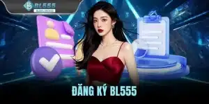 Đăng Ký BL555 - Hướng Dẫn Tạo Tài Khoản An Toàn Từ A Đến Z