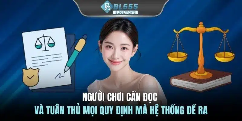 Người chơi cần đọc và tuân thủ mọi quy định mà hệ thống đề ra