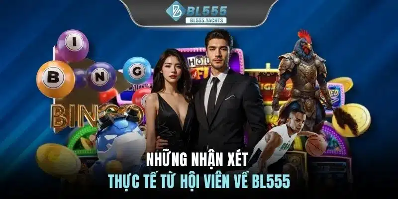 Những nhận xét thực tế từ hội viên về BL555