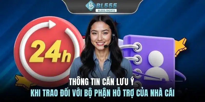 Thông tin cần lưu ý khi trao đổi với bộ phận hỗ trợ của nhà cái